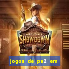 jogos de ps2 em formato iso